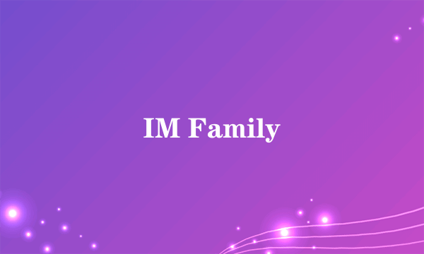 IM Family