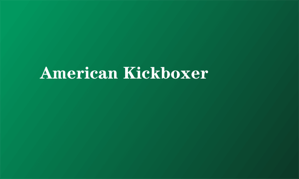 American Kickboxer