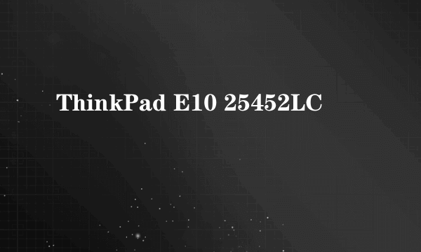 ThinkPad E10 25452LC