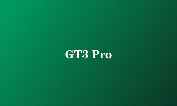 GT3 Pro