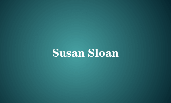 什么是Susan Sloan