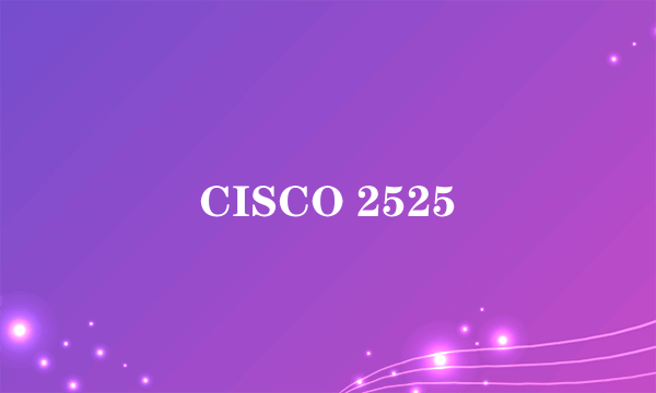 CISCO 2525