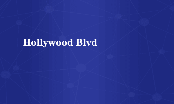 什么是Hollywood Blvd