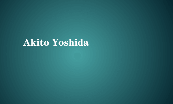 Akito Yoshida