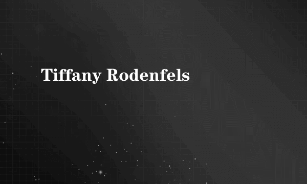 Tiffany Rodenfels