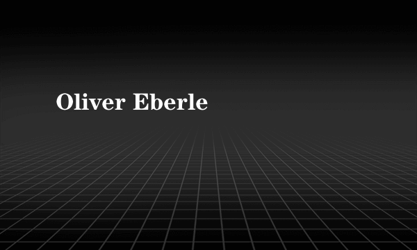 Oliver Eberle