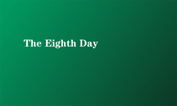 The Eighth Day