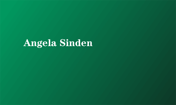 什么是Angela Sinden