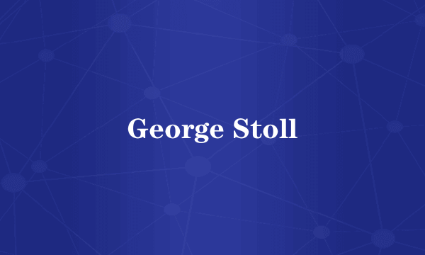 George Stoll