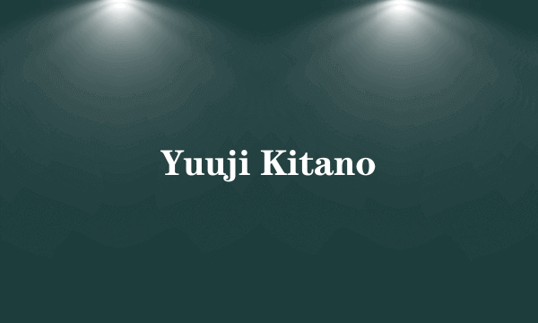 Yuuji Kitano