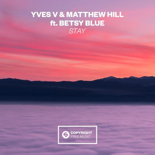 Stay（Yves V,Matthew Hill,Betsy Blue合作单曲）