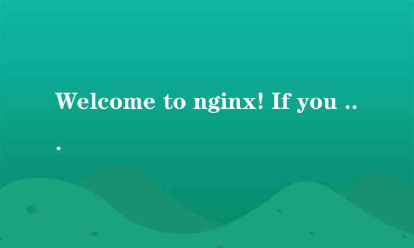 Welcome to nginx! If you see this page, the ngin