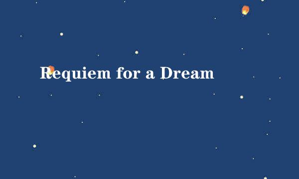 Requiem for a Dream