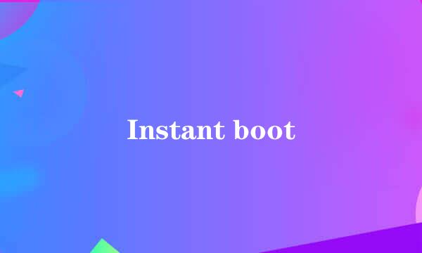 Instant boot