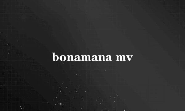 bonamana mv