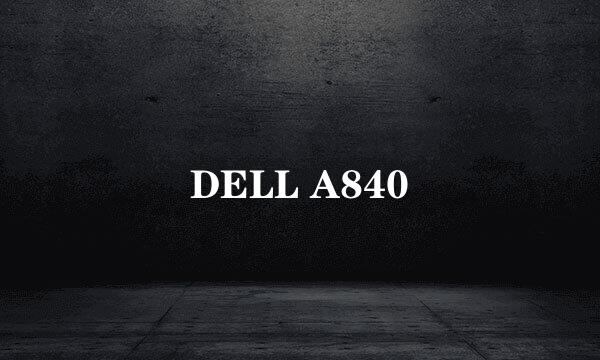 DELL A840