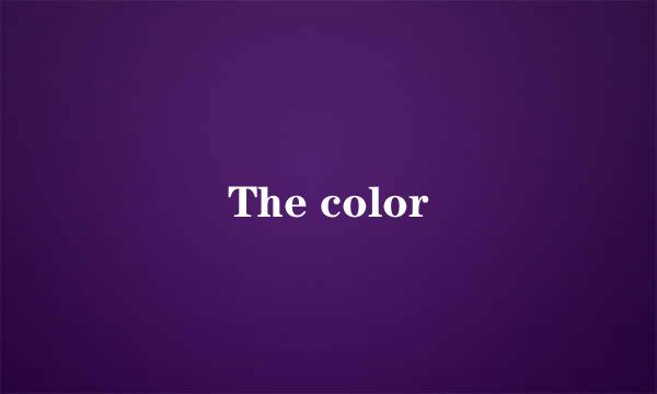 The color