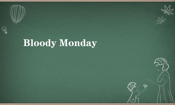 Bloody Monday