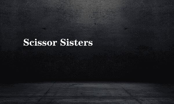 Scissor Sisters