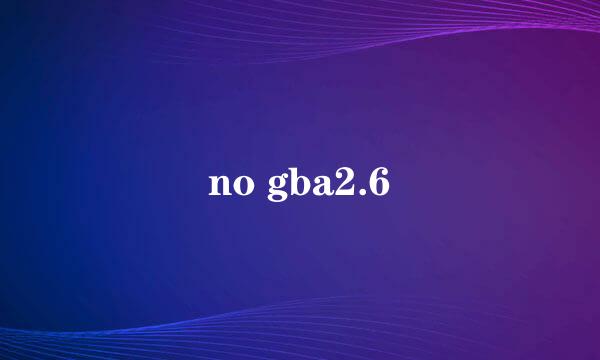 no gba2.6