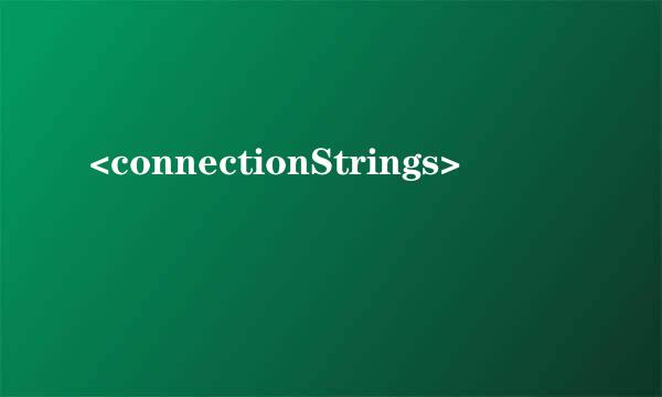 <connectionStrings>