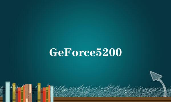 GeForce5200