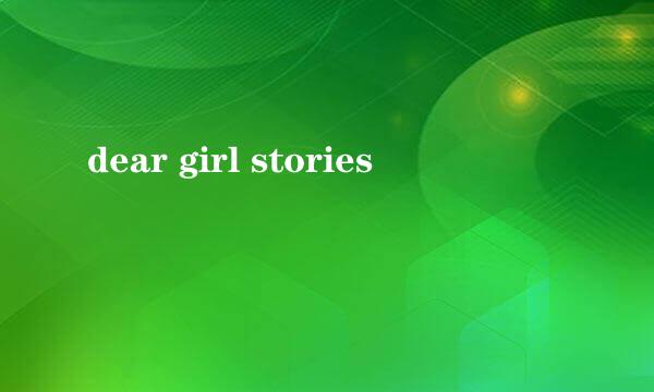 dear girl stories