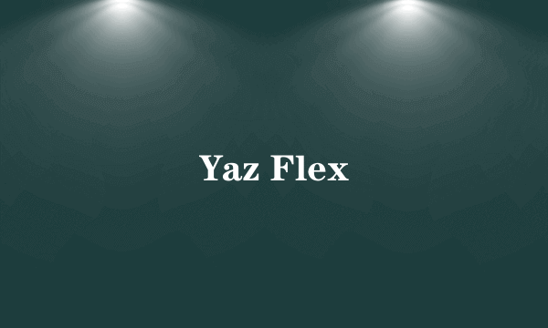 Yaz Flex