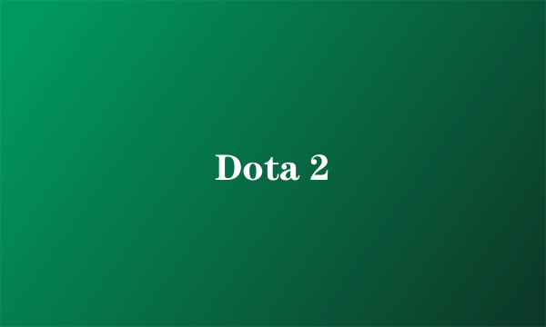 Dota 2